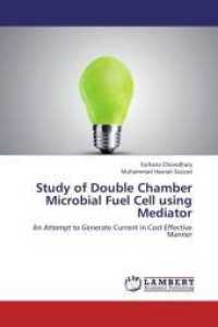 Study of Double Chamber Microbial Fuel Cell using Mediator : An Attempt to Generate Current in Cost Effective Manner （2013. 80 S. 220 mm）