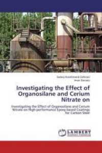 Investigating the Effect of Organosilane and Cerium Nitrate on : Investigating the Effect of Organosilane and Cerium Nitrate on High-performance Epoxy-based Coatings for Carbon Steel （2013. 100 S. 220 mm）