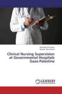 Clinical Nursing Supervision at Governmental Hospitals Gaza-Palestine （2013. 160 S. 220 mm）