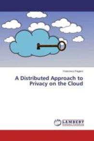 A Distributed Approach to Privacy on the Cloud （2013. 216 S. 220 mm）