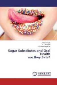 Sugar Substitutes and Oral Health are they Safe? （2013. 112 S. 220 mm）