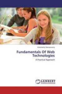 Fundamentals Of Web Technologies : A Practical Approach （2013. 192 S. 220 mm）