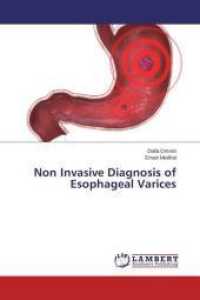 Non Invasive Diagnosis of Esophageal Varices （2015. 84 S. 220 mm）
