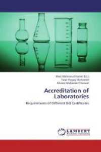 Accreditation of Laboratories : Requirements of Different ISO Certificates （2013. 132 S. 220 mm）