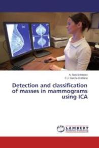 Detection and classification of masses in mammograms using ICA （2013. 176 S. 220 mm）