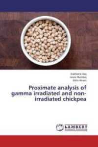 Proximate analysis of gamma irradiated and non-irradiated chickpea （2015. 80 S. 220 mm）