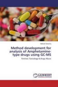 Method development for analysis of Amphetamine-type drugs using GC-MS : Forensic Toxicology & drugs Abuse （2013. 108 S. 220 mm）