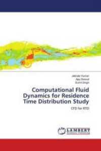 Computational Fluid Dynamics for Residence Time Distribution Study : CFD for RTD （2013. 68 S. 220 mm）