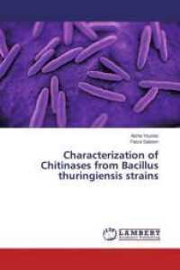 Characterization of Chitinases from Bacillus thuringiensis strains （2014. 92 S. 220 mm）