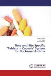 Time and Site Specific "Tablets in Capsule" System for Nocturnal Asthma （2015. 108 S. 220 mm）