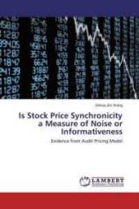 Is Stock Price Synchronicity a Measure of Noise or Informativeness : Evidence from Audit Pricing Model （2015. 72 S. 220 mm）