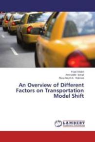 An Overview of Different Factors on Transportation Model Shift （2013. 72 S. 220 mm）