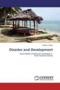 Disaster and Development : Vulnerability and Rural Livelihoods in Post-Tsunami Samoa （2013. 172 S. 220 mm）