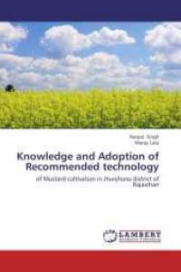 Knowledge and Adoption of Recommended technology : of Mustard cultivation in Jhunjhunu district of Rajasthan （2013. 116 S. 220 mm）