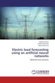 Electric load forecasting using an artificial neural networks : Methods and solutions （2014. 100 S. 220 mm）