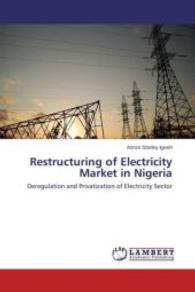 Restructuring of Electricity Market in Nigeria : Deregulation and Privatization of Electricity Sector （2013. 92 S. 220 mm）