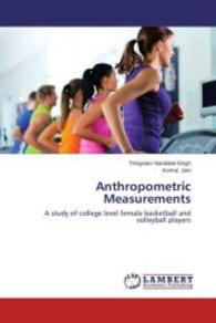 Anthropometric Measurements : A study of college level female basketball and volleyball players （2013. 76 S. 220 mm）