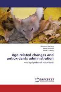 Age-related changes and antioxidants administration : Anti-aging effect of antioxidants （2015. 164 S. 220 mm）