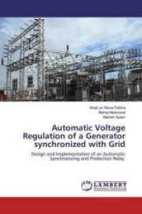 Automatic Voltage Regulation of a Generator synchronized with Grid : Design and Implementation of an Automatic Synchronizing and Protection Relay. （2019. 52 S. 220 mm）