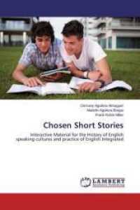 Chosen Short Stories : Interactive Material for the History of English speaking cultures and practice of English Integrated （2013. 320 S. 220 mm）