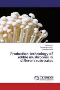 Production technology of edible mushrooms in different substrates （2013. 64 S. 220 mm）