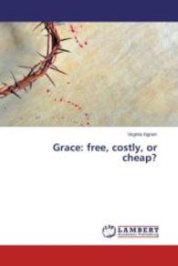Grace: free, costly, or cheap? （2013. 96 S. 220 mm）
