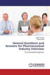 General Questions and Answers for Pharmaceutical Industry Interview : For Formulation Aspirants （2016. 88 S. 220 mm）