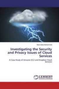 Investigating the Security and Privacy Issues of Cloud Services : A Case Study of Amazon EC2 and Dropbox Cloud Services （2015. 132 S. 220 mm）