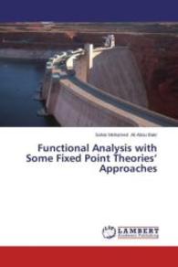 Functional Analysis with Some Fixed Point Theories Approaches （2013. 244 S. 220 mm）