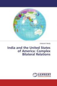India and the United States of America: Complex Bilateral Relations （2013. 228 S. 220 mm）