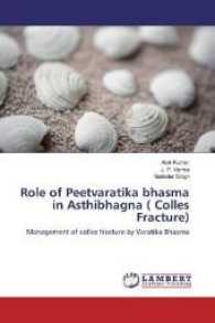 Role of Peetvaratika bhasma in Asthibhagna ( Colles Fracture) : Management of colles fracture by Varatika Bhasma （2017. 124 S. 220 mm）