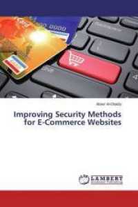 Improving Security Methods for E-Commerce Websites （2015. 172 S. 220 mm）