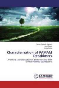 Characterization of PAMAM Dendrimers : Analytical characterization of dendrimers and their surface modified counterparts （2013. 68 S. 220 mm）