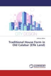 Traditional House Form in Old Calabar (Efik Land) （2013. 100 S. 220 mm）