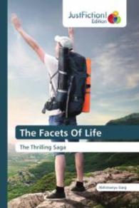 The Facets Of Life : The Thrilling Saga （2015. 76 S. 220 mm）