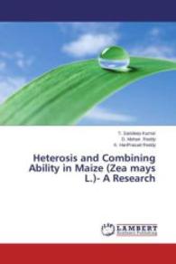 Heterosis and Combining Ability in Maize (Zea mays L.)- A Research （2013. 184 S. 220 mm）