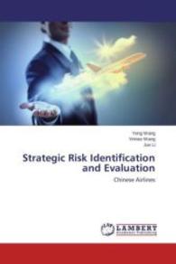 Strategic Risk Identification and Evaluation : Chinese Airlines （2013. 308 S. 220 mm）