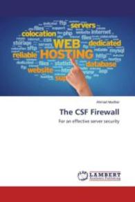 The CSF Firewall : For an effective server security （2013. 52 S. 220 mm）