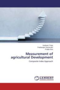 Measurement of agricultural Development : Composite Index Approach （2013. 168 S. 220 mm）