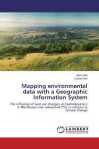 Mapping environmental data with a Geographic Information System : The influence of land use changes on hydrodynamics in the Muson river watershed (TV), in relation to climate change （2015. 52 S. 220 mm）
