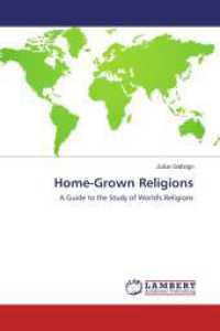 Home-Grown Religions : A Guide to the Study of World's Religions （2013. 300 S. 220 mm）