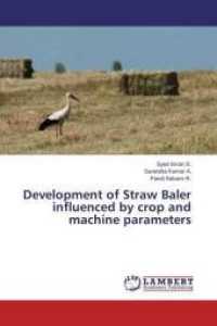 Development of Straw Baler influenced by crop and machine parameters （2015. 76 S. 220 mm）