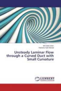 Unsteady Laminar Flow through a Curved Duct with Small Curvature （2013. 68 S. 220 mm）