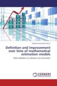 Definition and improvement over time of mathematical estimation models : With validation on software cost estimation （2014. 144 S. 220 mm）
