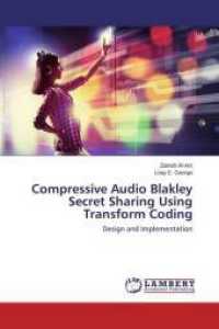 Compressive Audio Blakley Secret Sharing Using Transform Coding : Design and Implementation （2015. 168 S. 220 mm）