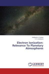 Electron Ionization: Relevance To Planetary Atmospheres （2014. 52 S. 220 mm）
