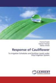 Response of Cauliflower : To Irrigation Schedules and Fertilizer Levels under Drip Irrigation System （2013. 88 S. 220 mm）