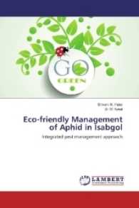 Eco-friendly Management of Aphid in Isabgol : Integrated pest management approach （2016. 120 S. 220 mm）