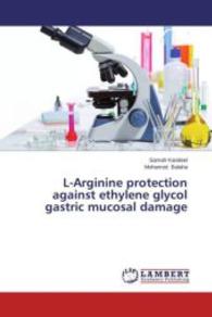 L-Arginine protection against ethylene glycol gastric mucosal damage （2013. 56 S. 220 mm）