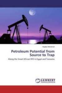Petroleum Potential from Source to Trap : Along the Great African Rift in Egypt and Tanzania （2014. 304 S. 220 mm）